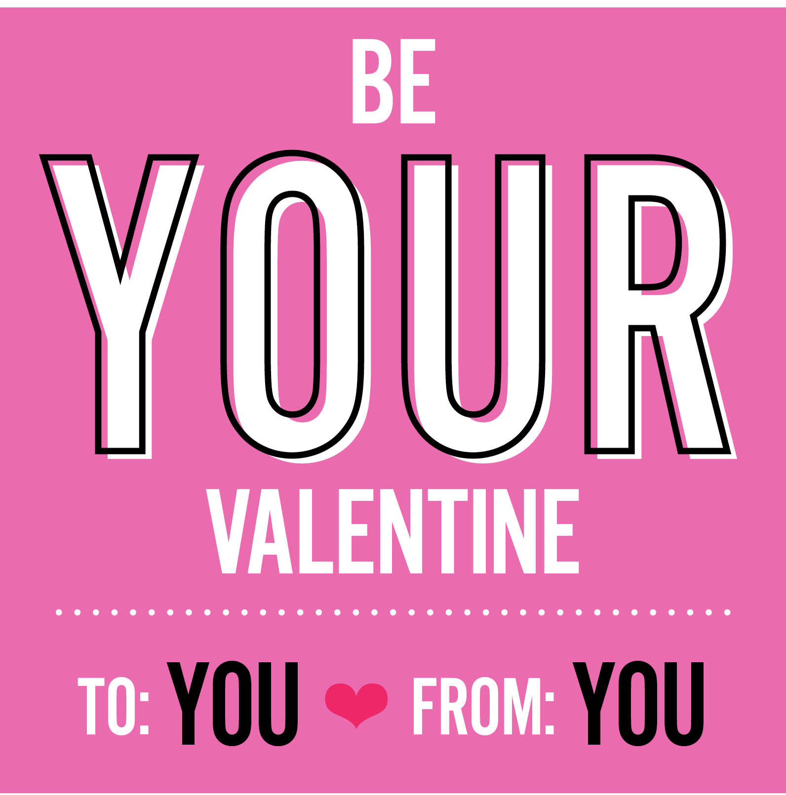 Be Your Valentine – Love Yourself